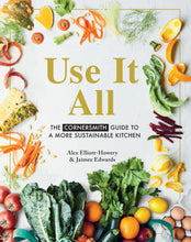 Load image into Gallery viewer, Book cover of 'Use It All' with vegetables and fruits arranged around the text on a white background. | Hadley Green Home 
